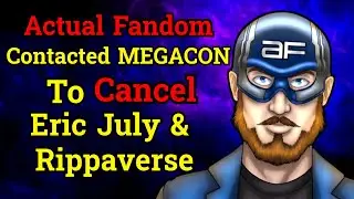 Actual Fandom Contacted Megacon to Cancel Eric July & Rippaverse from Convention