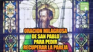 ORACION MILAGROSA DE SAN PABLO PARA PEDIR RECUPERAR LA PAREJA | ORACIONES CATÓLICAS