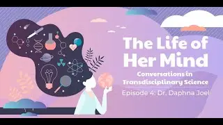 Neuroscience of Sex & Gender with Dr. Daphna Joel | The Life of Her Mind Ep. 4