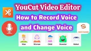 how to use voice recorder and change voice effect on YouCut video editor app 