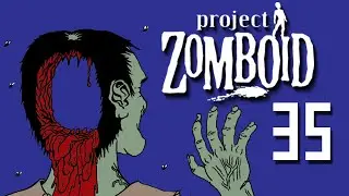 Let's Play Project Zomboid | 35 | Surprise
