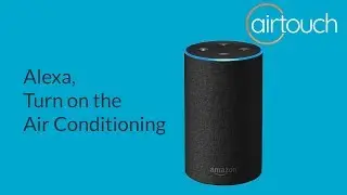 Alexa, Turn on the Air Conditioning - AirTouch