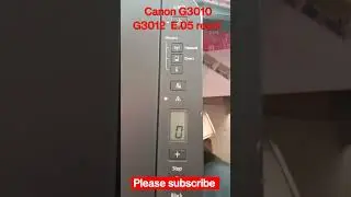 Canon G3010 G3012 G2010 G2012 Error E05 Reset