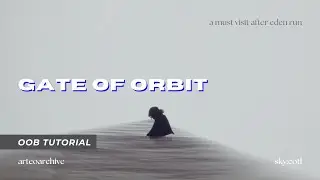 gate of orbit oob tutorial | skcotl: tutorial