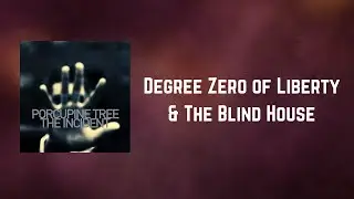 Porcupine Tree - Degree Zero of Liberty (Lyrics)