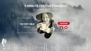 5 Minute Festive FODMAPS: Day 1: Low FODMAP Vegetables