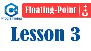 Advanced C++ | Floating Point | Lesson 3