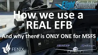 How a REAL EFB is used and WHY there is ONLY ONE in MSFS | Real Airline Pilot