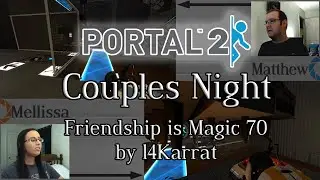 Portal 2 Couples Night | Friendship is Magic 70