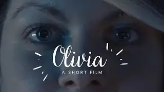 OLIVIA: a short film