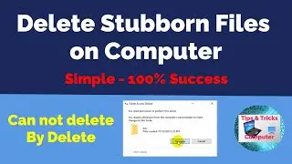 How to delete stubborn files on your computer - No need to use software