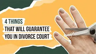 Things That Will Guarantee You in Divorce Court