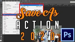 How to CREATE and SAVE SAVE AS ACTION in PHOTOSHOP (2020)