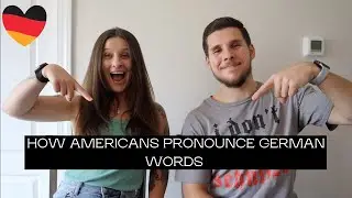 How Americans Pronounce German Words!