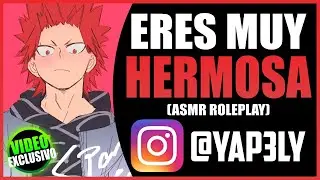 Eres Muy Hermosa 💖✨ | ASMR Kirishima | VIDEO EXCLUSIVO