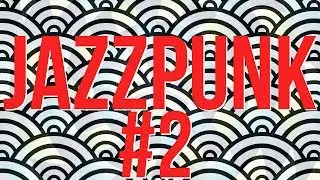 Jazzpunk - This game is so fucking weird - Ep 2 - Gameplay / let's play