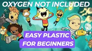 EASY PLASTIC TUTORIAL for BEGINNERS in Oxygen Not Included Using Glossy Dreckos