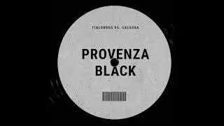 ItaloBros vs Calussa -  Provenza Black