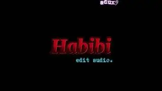 Habibi  Edit Audio......❌️☝️
