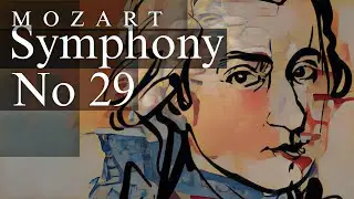 Mozart: Symphony No 29 (Complete)