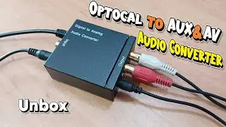 Unboxing & Review: Digital to Analog Audio Converter Optical to RCA (DAC)