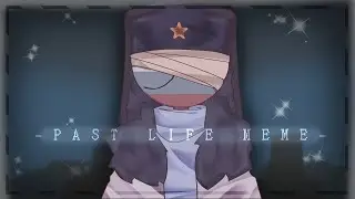 PAST LIFE MEME Countryhumans(READ DESC)