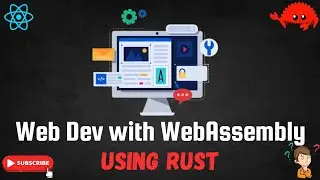 Web Dev with WebAssembly using RUST | Web Dev | React Style