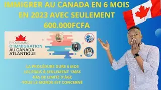 🚨🚨PARTIE 3: NOUVEAU PROGRAMME D'IMMIGRATION EN 6 MOIS AU CANADA 🇨🇦 EN 2023 AVEC 1365 $ SEULEMENT