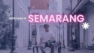 Berkelana di Semarang #ThePortOfJava