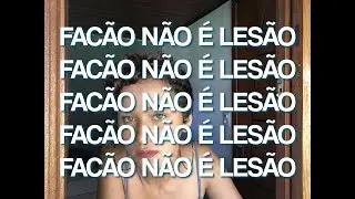 #FACÃONÃOÉLESÃO