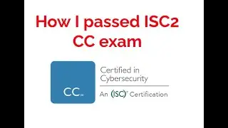 Certification in Cybersecurity||  How I passed ISC2 CC exam