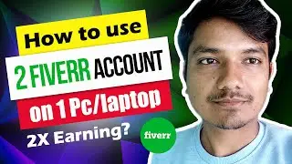 How to use 2 fiverr account on 1 Pc/laptop | How to Open Multiple Fiverr Accounts in 2023