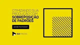 GUI FREITAS - Otimize sua Produção com Sobreposição de Padrões no Photoshop