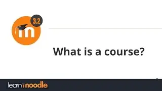 What is a course?  Learn Moodle 3.2