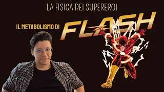 Ma quanto mangia FLASH? | La Fisica Dei Supereroi