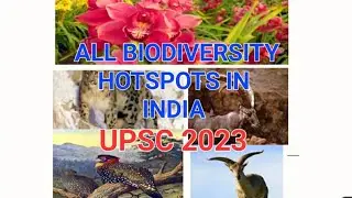 ALL BIODIVERSITY HOTSPOTS IN INDIA UPSC 2023 #upsc