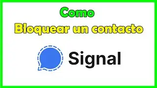 Como bloquear contacto Signal Private Messenger
