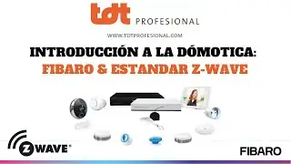 Introducción a la domótica  Fibaro y protocolo Z Wave