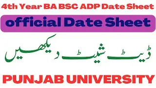 4th Year BA BSc ADP 2023 Official Date Sheet PU Announced