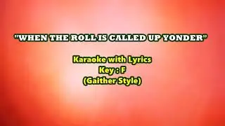 WHEN THE ROLL IS CALLED UP YONDER 
