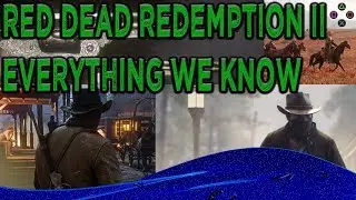 Red Dead Redemption 2 Everything We Know So Far