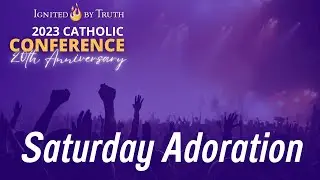 IBT 2023: Saturday Adoration