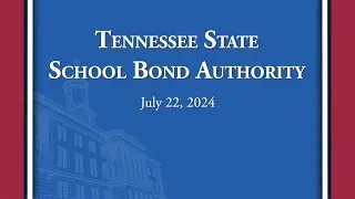 Tennessee State School Bond Authority - 7/22/2024