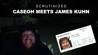 Caseoh X James Kuhn(Scrutinized)