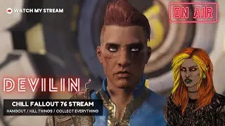 Fallout 76 | Chill Hangout Stream | I'm a noob, don't do anything I do lol
