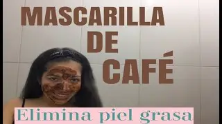 MASCARILLA CASERA DE CAFÉ// Elimina piel grasa