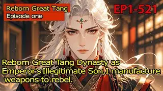 Reborn Great Tang Dynasty as Emperor's Illegitimate Son,I manufacture weapons to rebel.【1 of 2】