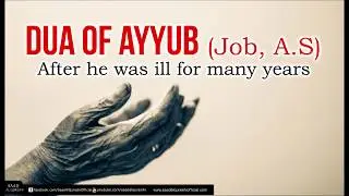 Dua of Prophet Ayub A.S For Cure from Illness & Distress