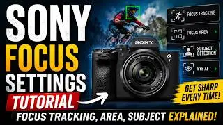 SONY CAMERA FOCUS SETTINGS, FOCUS TRACKING & FOCUS AREA HOW TO | TUTORIAL
