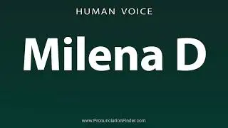 How To Pronounce Milena D